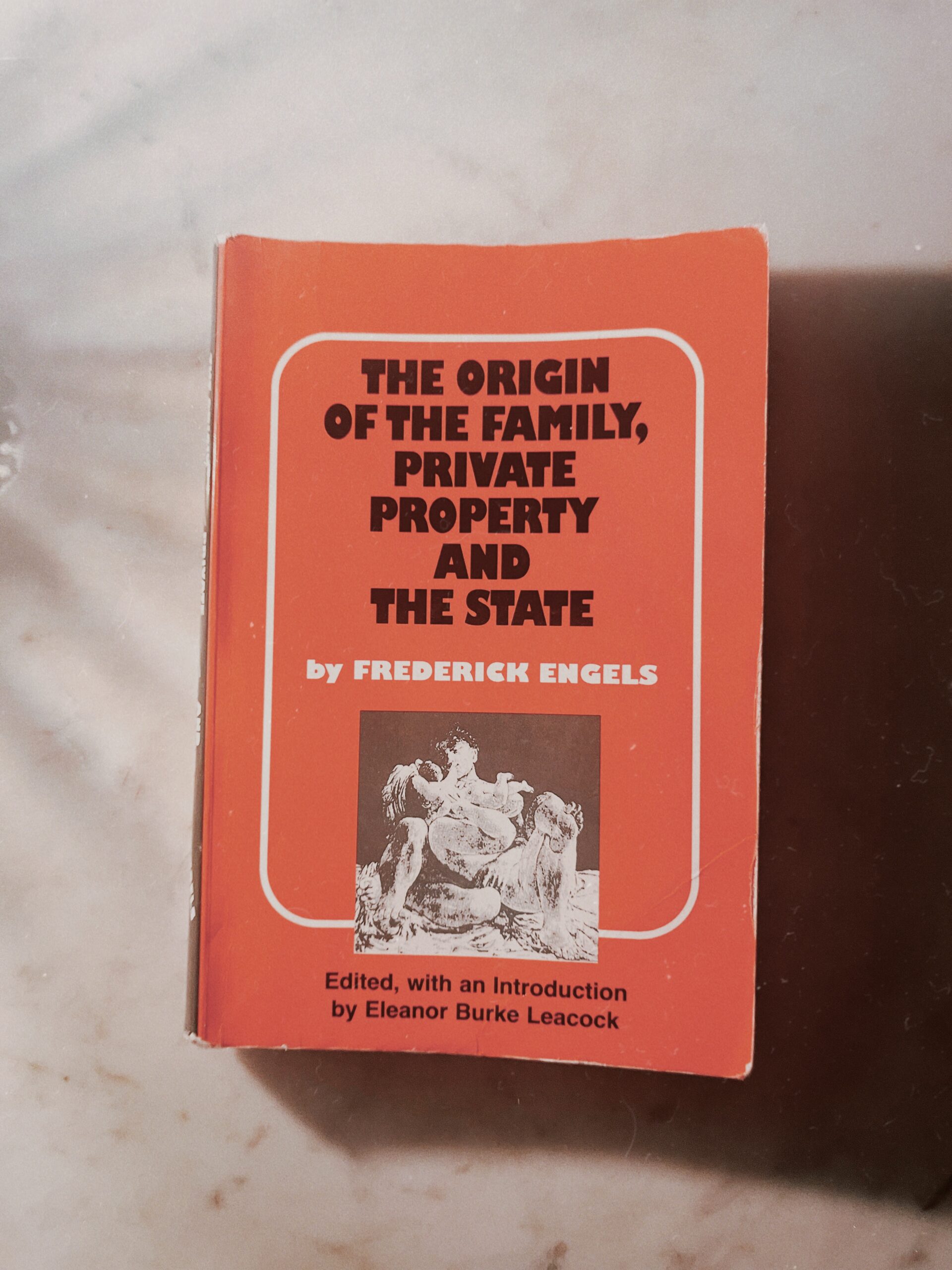 Engles’ The Origin of the Family, Private Property and the State (1884) Part 2: Central Arguments