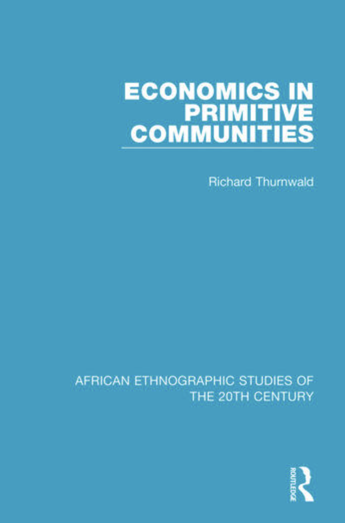 Thurnwald’s Economics in Primitive Communities(1932)