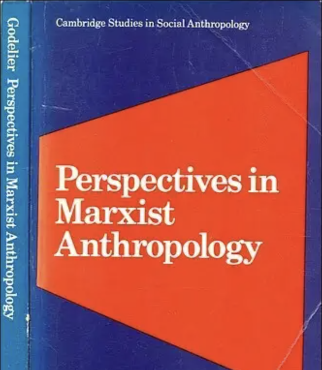 Godelier’s Perspective in Marxist Anthropology (1973)