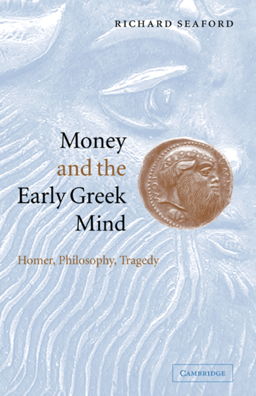 Notes on Seaford’s Money and the Greek Mind (2004)
