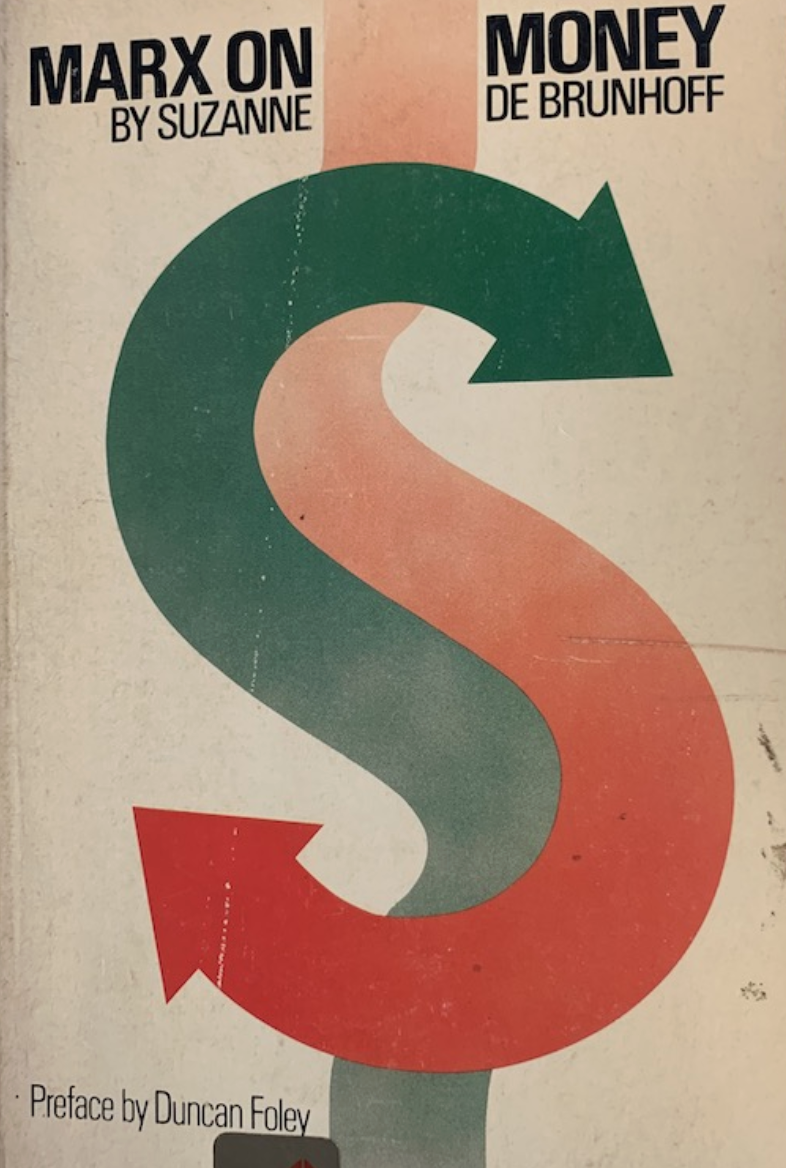 Brunhoff’s (1976) Marx on Money: Part I